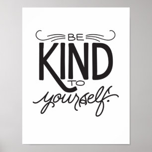 Seien Sie sich selbst freundlich - drucken Poster