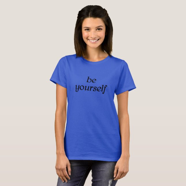 Seien Sie sich T-Shirt (Vorne ganz)