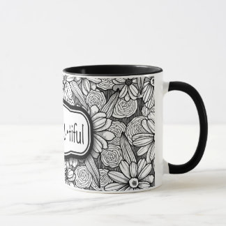 seien Sie•Sie•tiful schwarzes u. weißes Blumen (11 Tasse