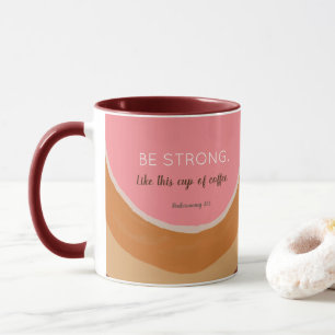 Seien Sie stark - inspirierende Tasse