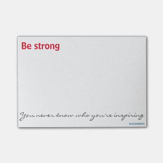 Seien Sie stark. Sie wissen nie, wem Sie anspornen Post-it Klebezettel