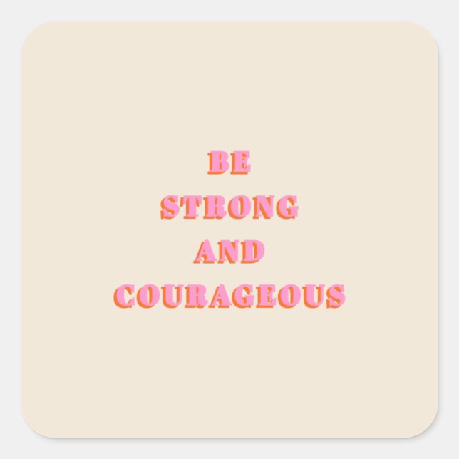 Seien Sie stark und mutig Joshua 1 9 Bibelverse Quadratischer Aufkleber (Vorderseite)
