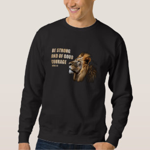 Seien Sie stark und von gutem Mut u2013 Joshua 19 Sweatshirt