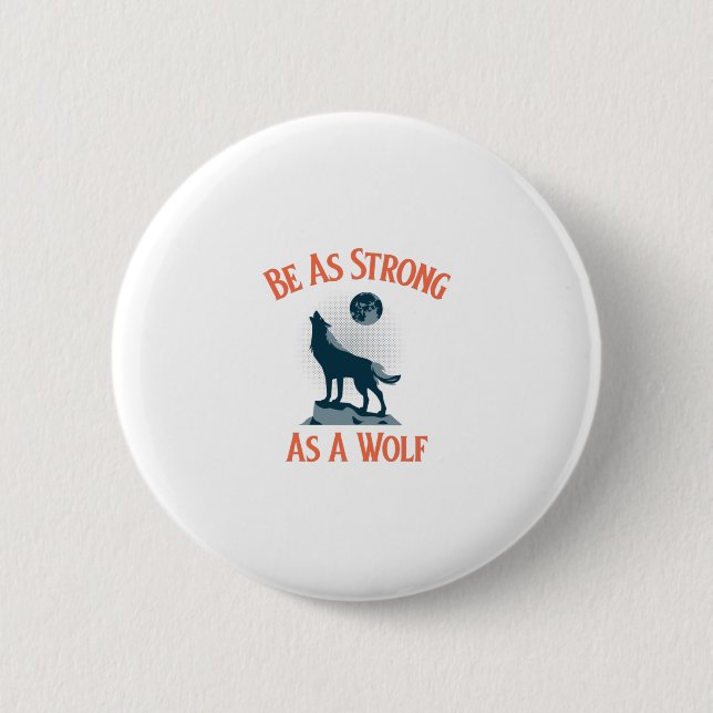 Seien Sie stark wie ein Wolf Button (Vorderseite)