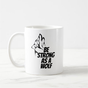 Seien Sie stark wie ein Wolf Kaffeetasse