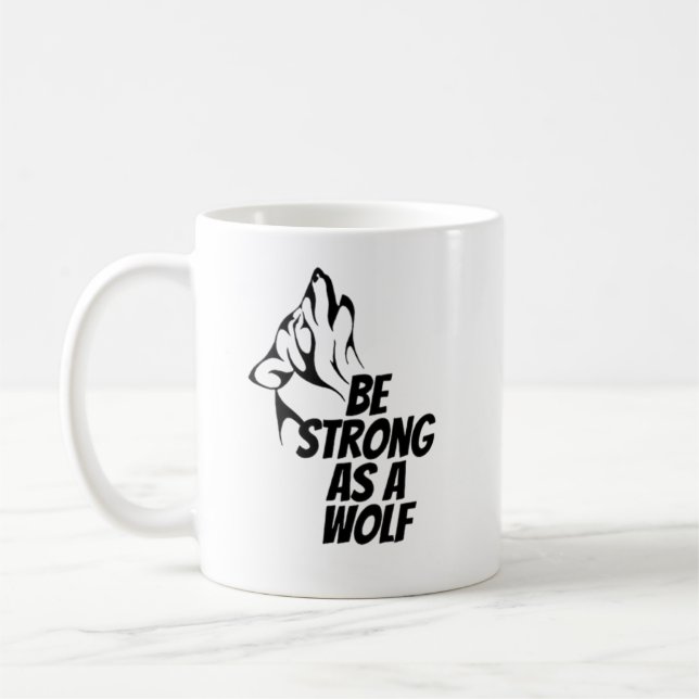 Seien Sie stark wie ein Wolf Kaffeetasse (Links)