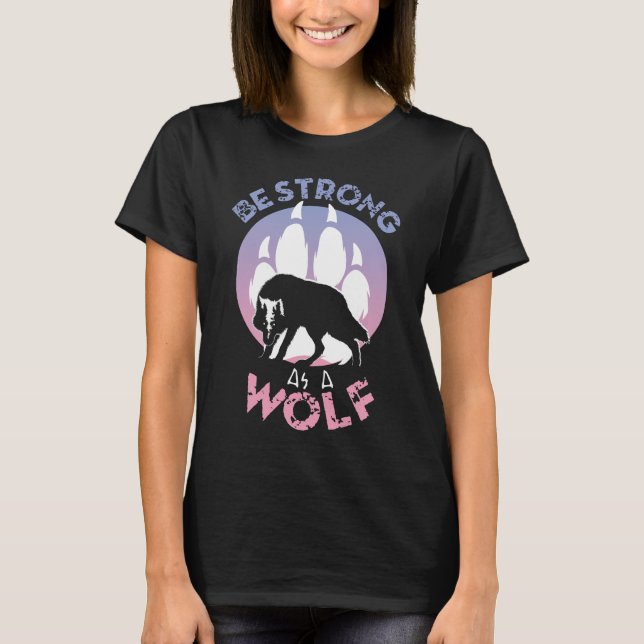 Seien Sie stark wie ein Wolf T-Shirt (Vorderseite)