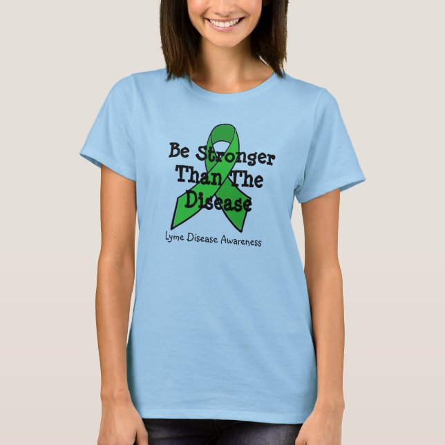 Seien Sie stärker als die Lyme-Krankheit T-Shirt (Vorderseite)