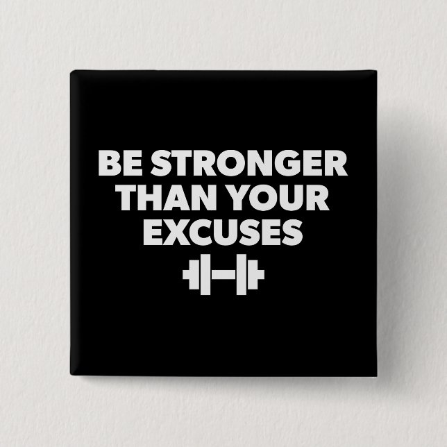 Seien Sie stärker als Ihre Ausreden - Motivation t Button (Vorderseite)