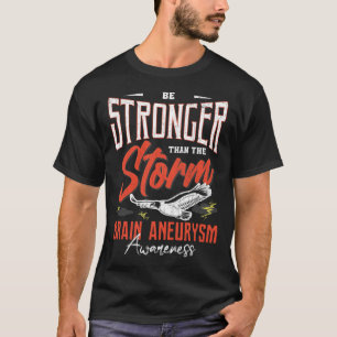 Seien Sie stärker als Storm Brain Aneurysm Awarene T-Shirt