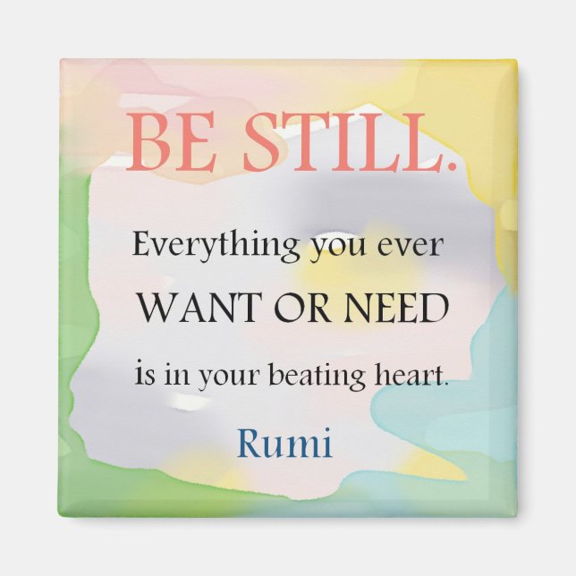 Seien Sie still - Rumi Zitat Magnet (Vorne)