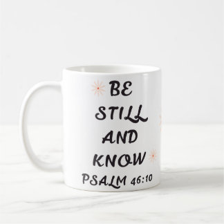 Seien Sie still und kennen Sie Psalm 46:10 Tasse