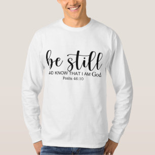 Seien Sie still und wissen, dass ich Gott Christli T-Shirt