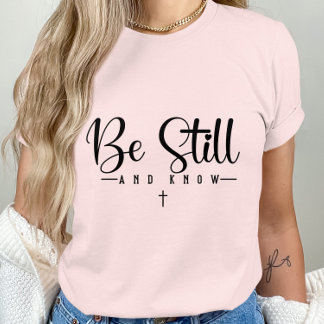 Seien Sie still und wissen - inspirierende Quote-F T-Shirt