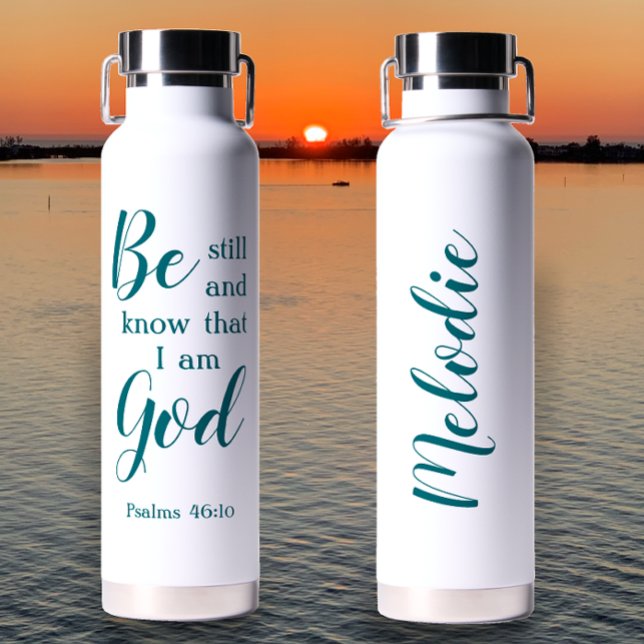 Seien Sie still und wissen | Personalisiertes benu Trinkflasche (Be still and know modern script Bible verse. Add name for unique Christian faith gift water bottle.)