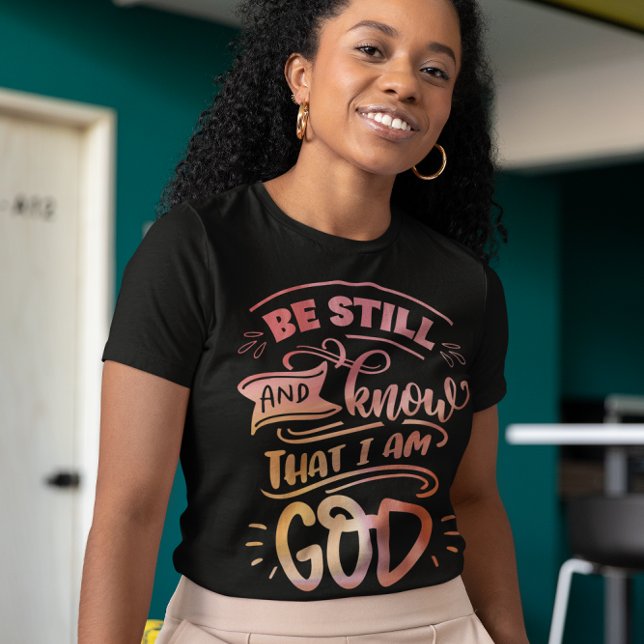Seien Sie still und wissen Sie, dass ich die Chris T-Shirt (be still and know that i am god womens christian tshirt)