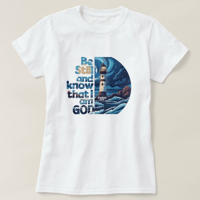 Seien Sie still und wissen Sie, dass ich Gott Bibl T-Shirt (Design vorne)