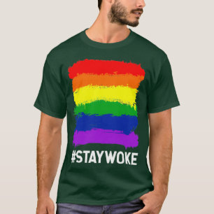 Seien Sie stolz darauf, dass Sie Geweckt LGBT-Rech T-Shirt