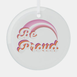 Seien Sie stolz Ornament Aus Glas