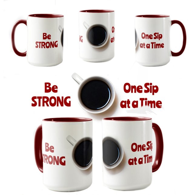 Seien Sie STRONG One Six at Time Red Schwarz-weiß Tasse (Von Creator hochgeladen)