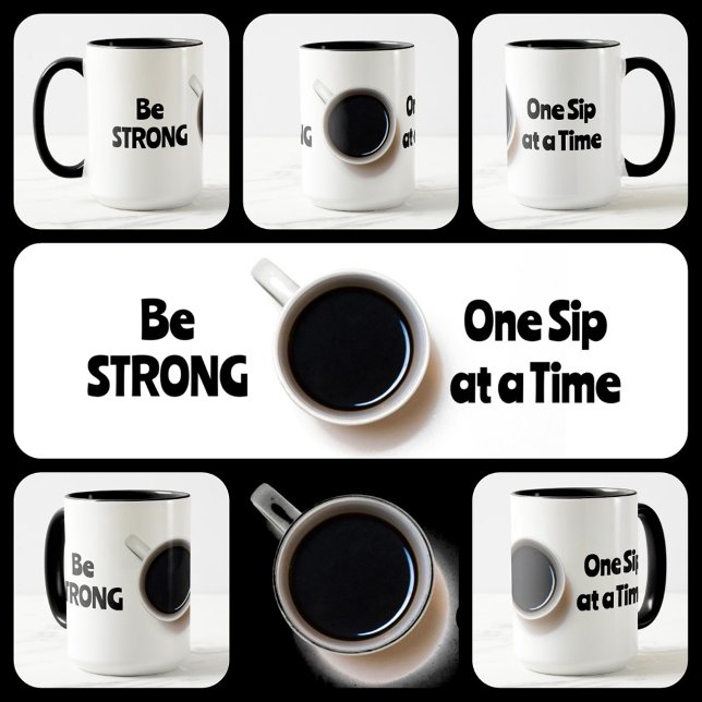 Seien Sie STRONG One Six zu Time Black and White Tasse (Von Creator hochgeladen)