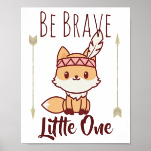 Seien Sie tapfer, ein Tribal Fox Niedliches Kinder Poster