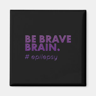 Seien Sie tapfer Epilepsie Awareness Day Disease M Magnet