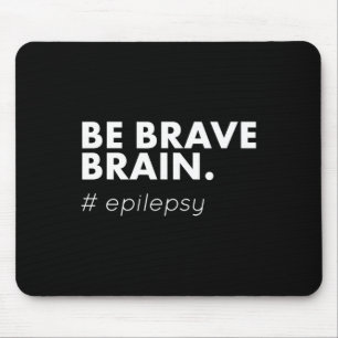 Seien Sie tapfer Epilepsie Awareness Day Disease M Mousepad