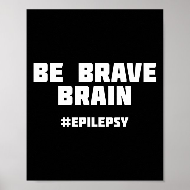 Seien Sie tapfer Epilepsie-Bewusstsein Poster (Vorne)