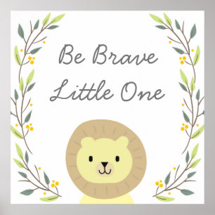 Seien Sie tapfer - Kinderzimmer Art Decor Poster