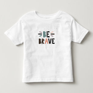 Seien Sie tapfer Kleinkind T-shirt