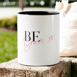 Seien Sie tapfer Motivierend Zweifarbige Tasse