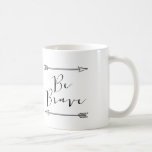 Seien Sie tapfer Pfeil-Tasse Tasse<br><div class="desc">Moderne whimsical "Be Brave" Arrow-Tasse</div>