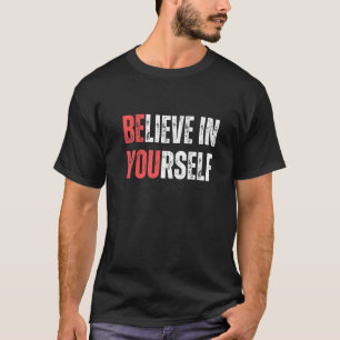 Seien Sie überzeugt von Ihren selbst positiven Anf T-Shirt