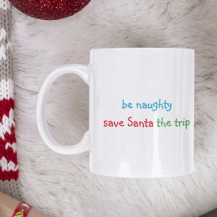 Seien Sie unheimlich funny Santa Quote Spaß Hot Ka Kaffeetasse