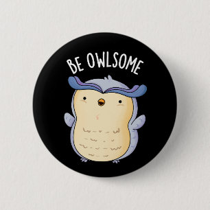 Seien Sie unheimlich lustige Owl Puns Dark BG Button