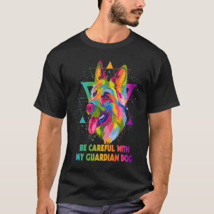 Seien Sie vorsichtig mit meinem Wachhund Deutscher T-Shirt
