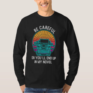Seien Sie vorsichtig oder landen Sie in meinem neu T-Shirt