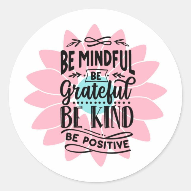 Seien Sie vorsichtig, seien Sie nett inspirierende Runder Aufkleber (Vorderseite)