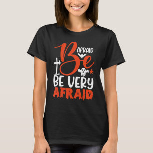 Seien Sie vorsichtig und fürchten Sie sich vor Hal T-Shirt