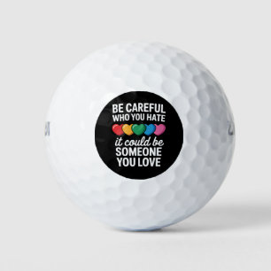 Seien Sie vorsichtig, wen Sie LGBTQ Gay Pride Rain Golfball