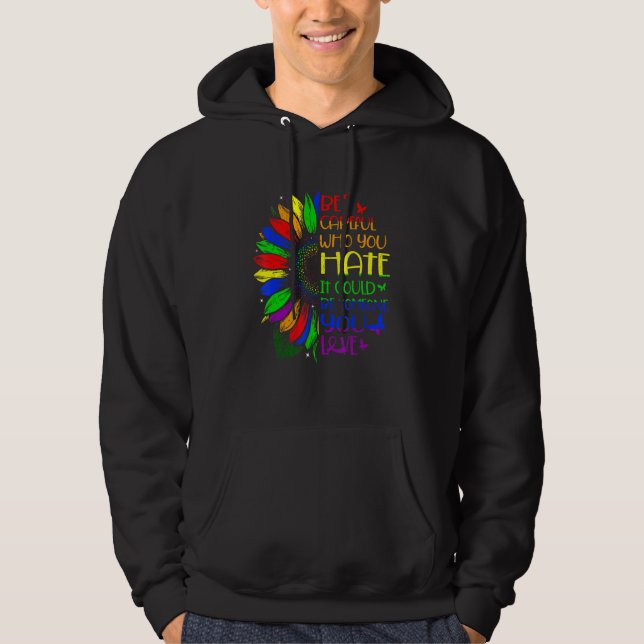 Seien Sie vorsichtig, wer Sie hasst stolz Lgbt Les Hoodie (Vorderseite)