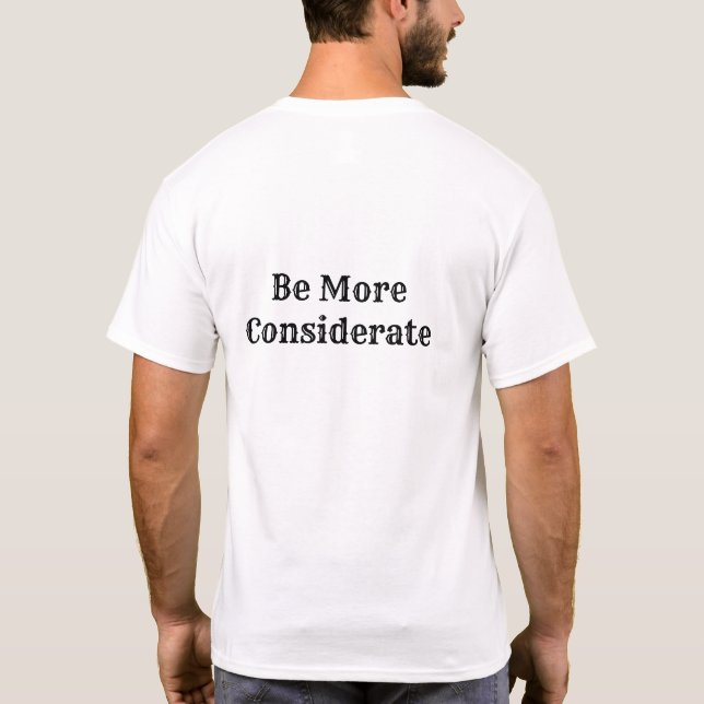 Seien Sie vorsichtiger T-Shirt (Rückseite)