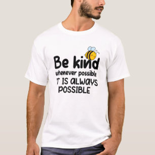 Seien Sie, wann immer möglich, freundlich, Niedlic T-Shirt