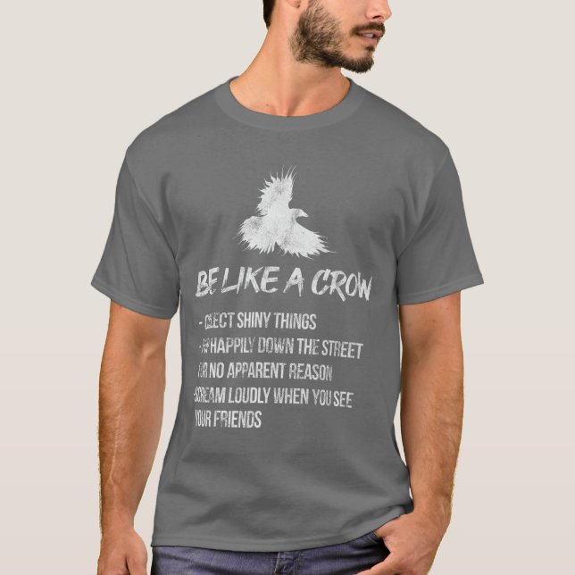 Seien Sie wie Crow Crows Raven Bird Vogelbeobachte T-Shirt (Vorderseite)