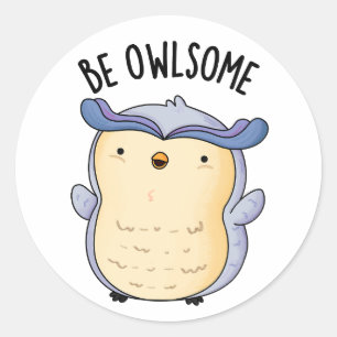 Seien Sie wie dumme Owl Puns Runder Aufkleber