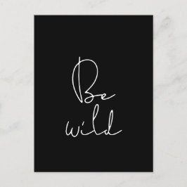 Seien Sie wilder weißer Schriftart Postkarte