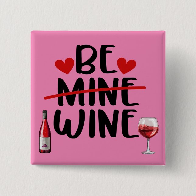 Seien Sie Wine Valentine's Button (Vorderseite)