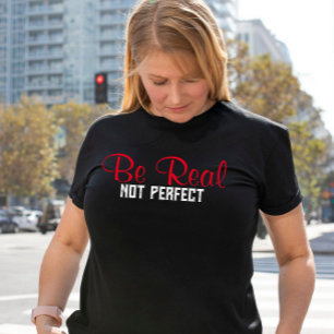 Seien Sie wirklich nicht perfekt inspirierend Zita T-Shirt