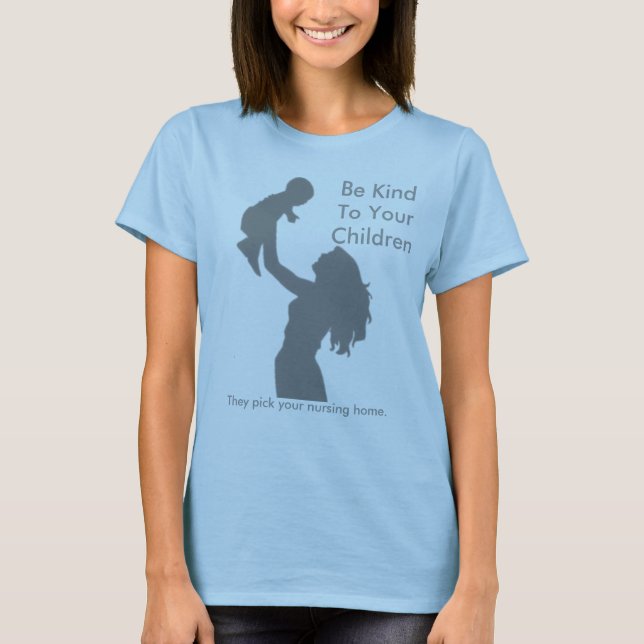 Seien Sie zu Ihren Kindern nett T-Shirt (Vorderseite)